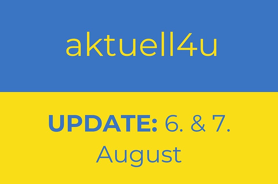 Ukraine-Update aktuell4u 6. und 7. August