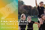 Fußball-Finalwochenende der Frauen & Mädchen