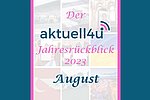 Rückblick August 2023